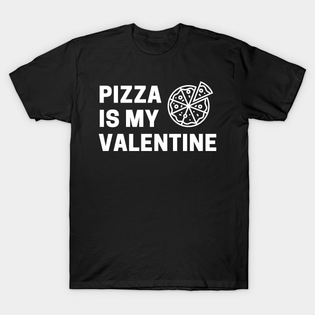 Pizza Is My Valentine T-Shirt by Lasso Print